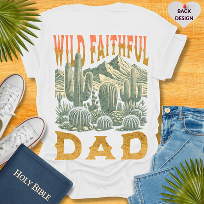 Wild Faithful Dad T-Shirt