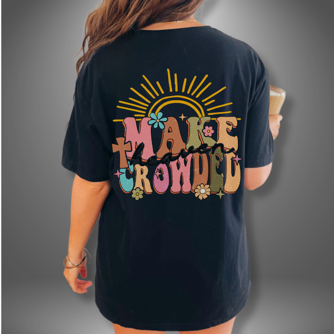 Make Heaven Crowded T-shirts