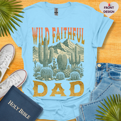 Wild Faithful Dad T-Shirt