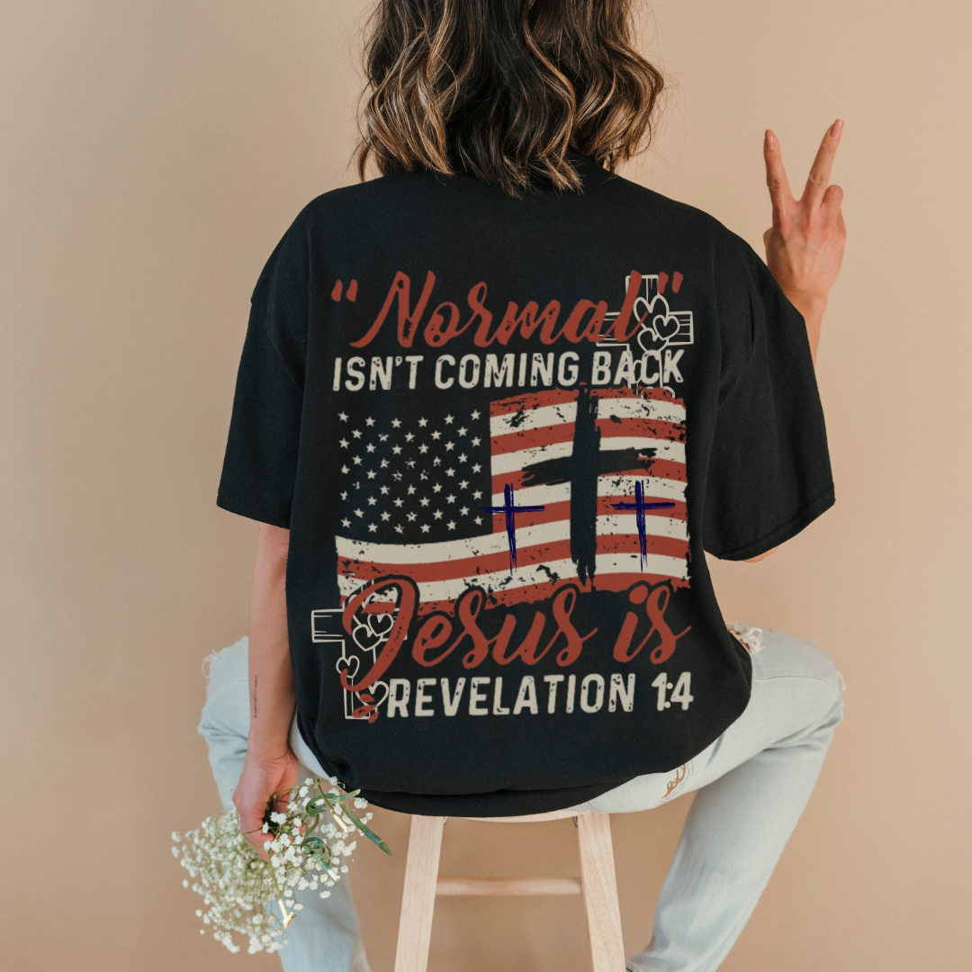 Normal Isn't Coming Back Jesus Is T-Shirt