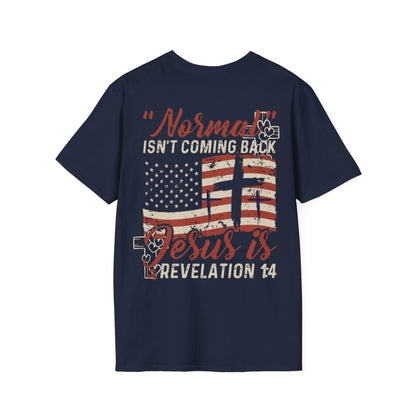 Normal Isn't Coming Back Jesus Is T-Shirt