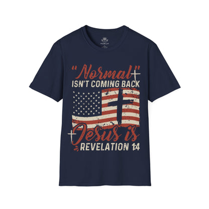 Normal Isn't Coming Back Jesus Is T-Shirt