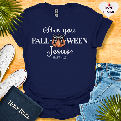 Are You Fall-o-ween Jesus? Unisex T-Shirt