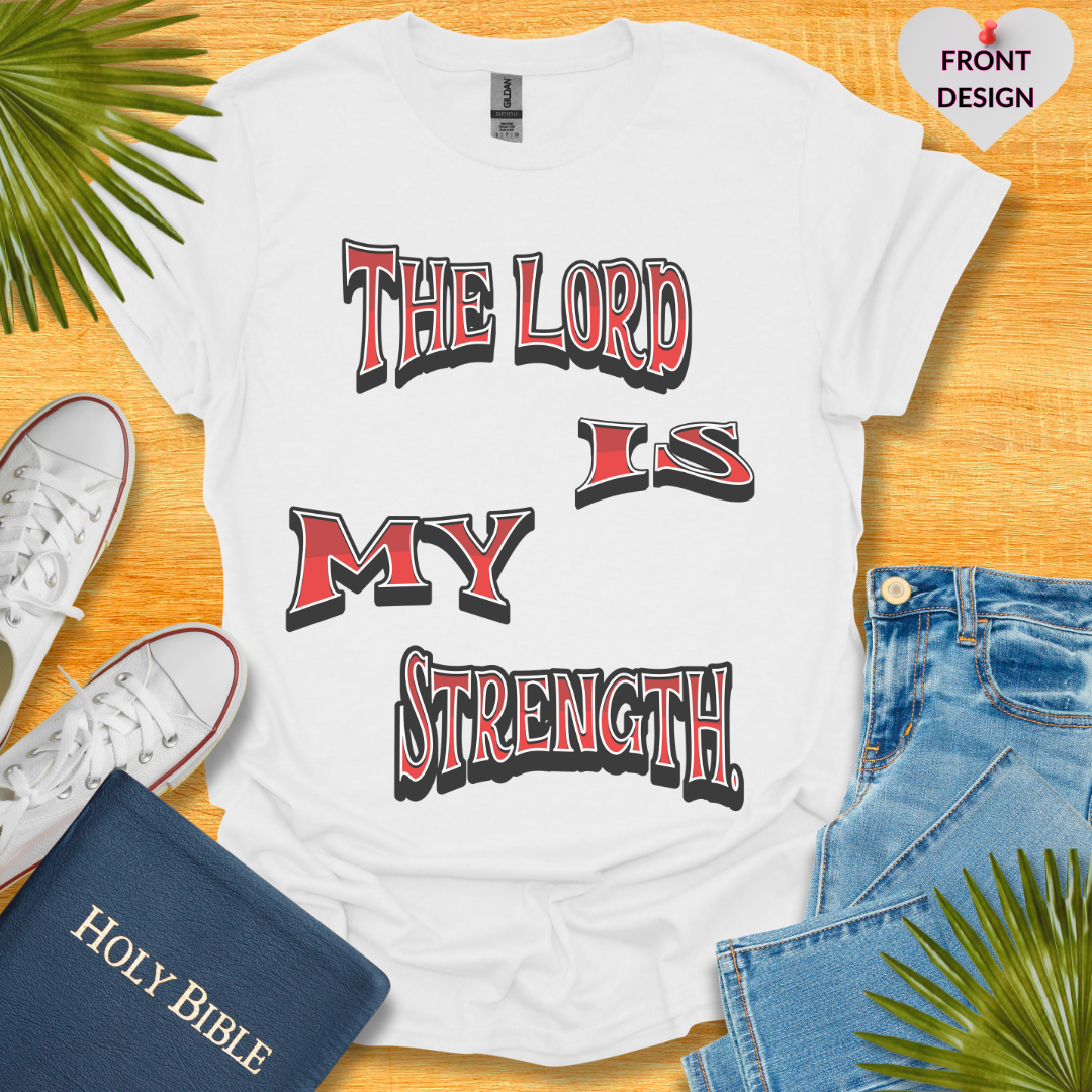 The Lord Is My Strength Unisex T-Shirt