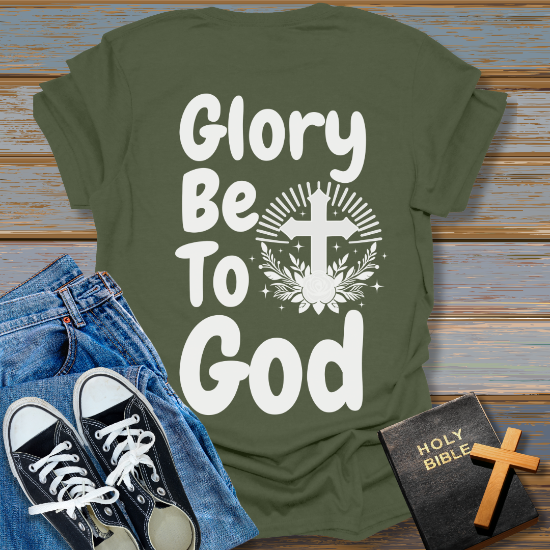 Glory Be To God T-Shirt