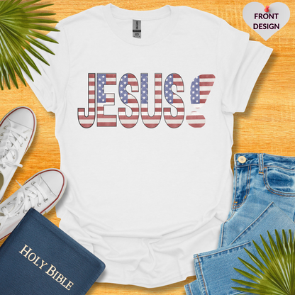 Jesus 4TH Of July Patriotic T-Shirt