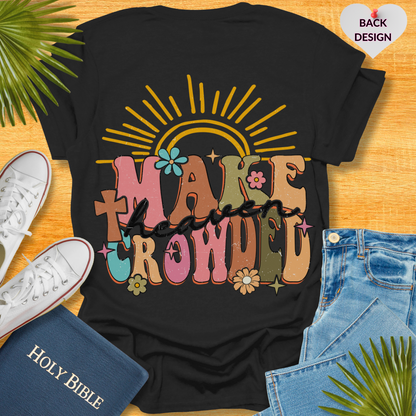 Make Heaven Crowded T-shirts