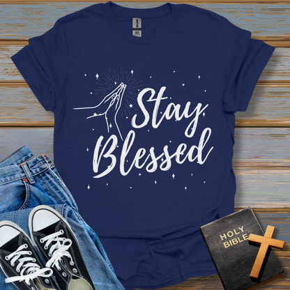 Stay Blessed Unisex T-Shirt