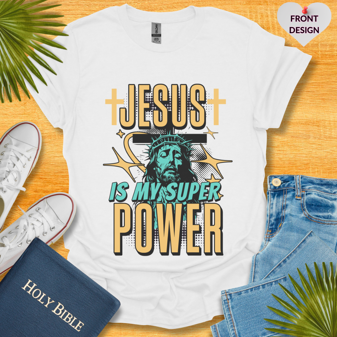 Jesus Is My Super Power Unisex T-Shirt