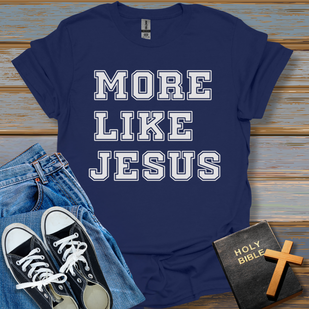 More Like Jesus Unisex T-Shirt