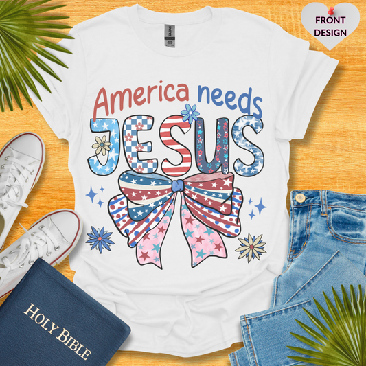 America Needs Jesus T-Shirt