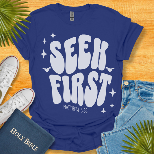 Seek First T-Shirt