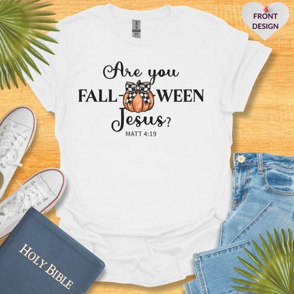 Are You Fall-o-ween Jesus? Unisex T-Shirt