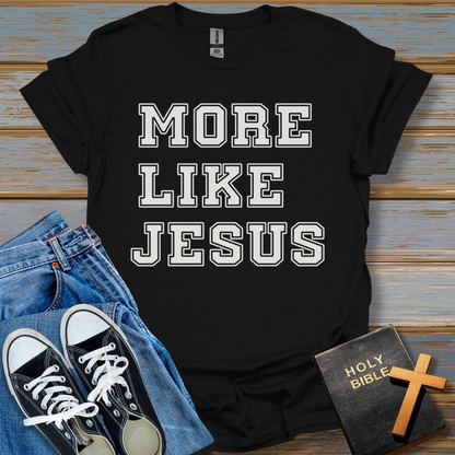 More Like Jesus Unisex T-Shirt