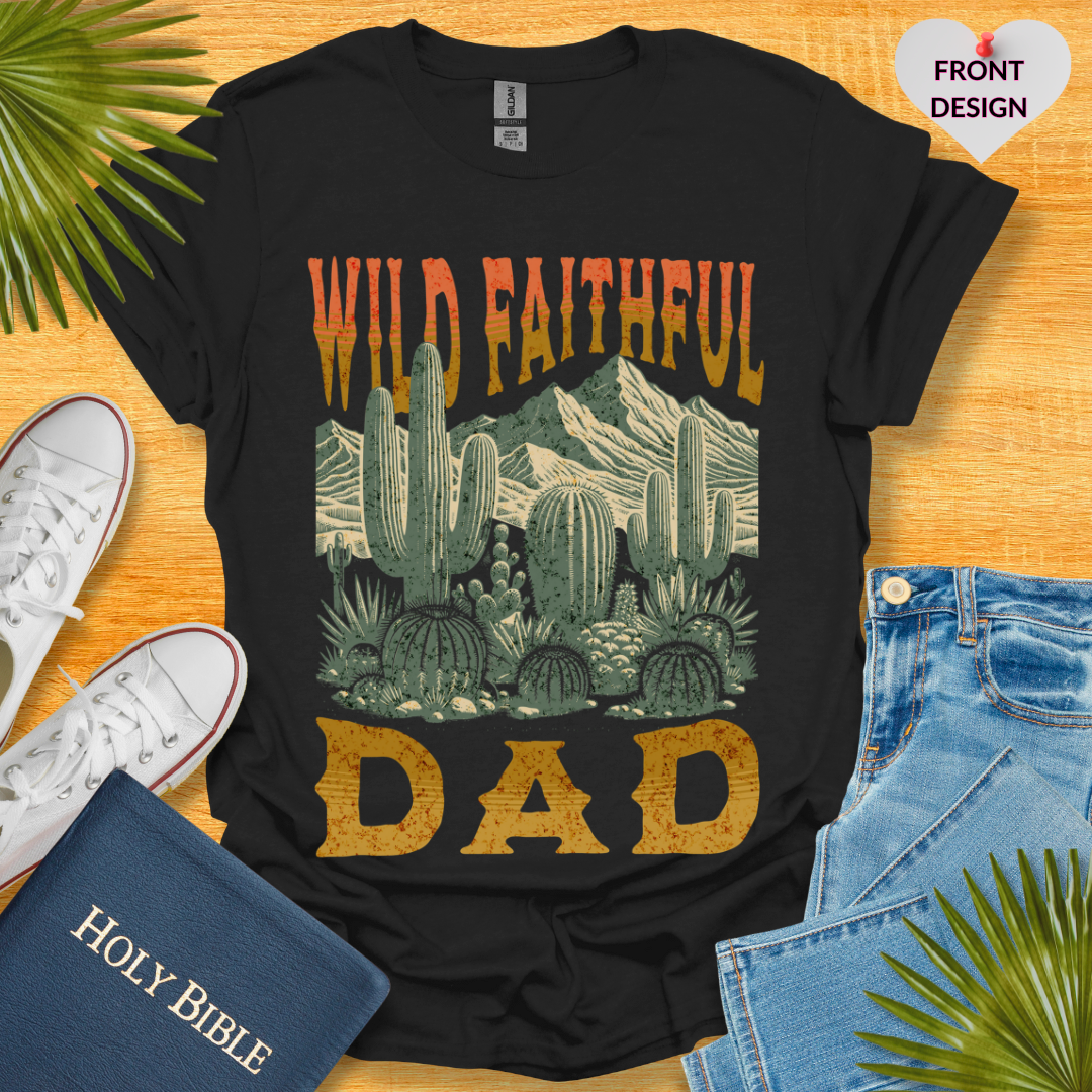 Wild Faithful Dad T-Shirt