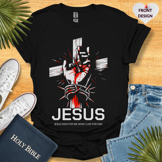 Jesus Died for Me Unisex T-Shirt