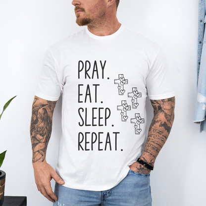 Pray Eat Sleep Repeat Unisex T-Shirt