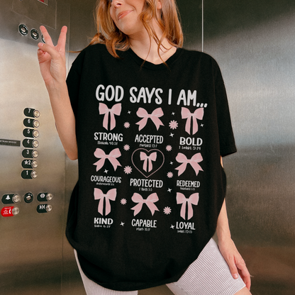 God Says I am T-Shirt