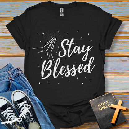 Stay Blessed Unisex T-Shirt