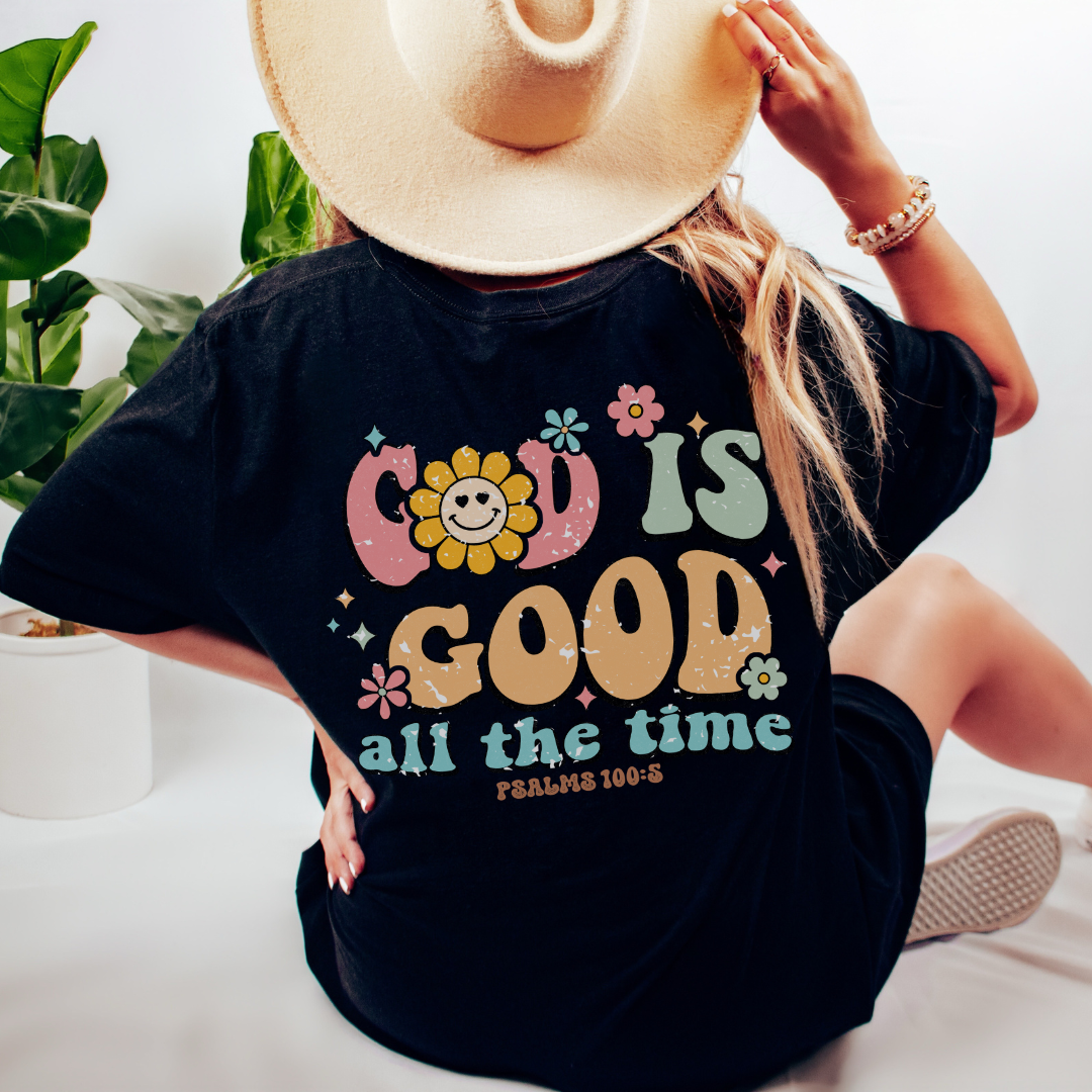 God Is Good All The Time T-Shirt