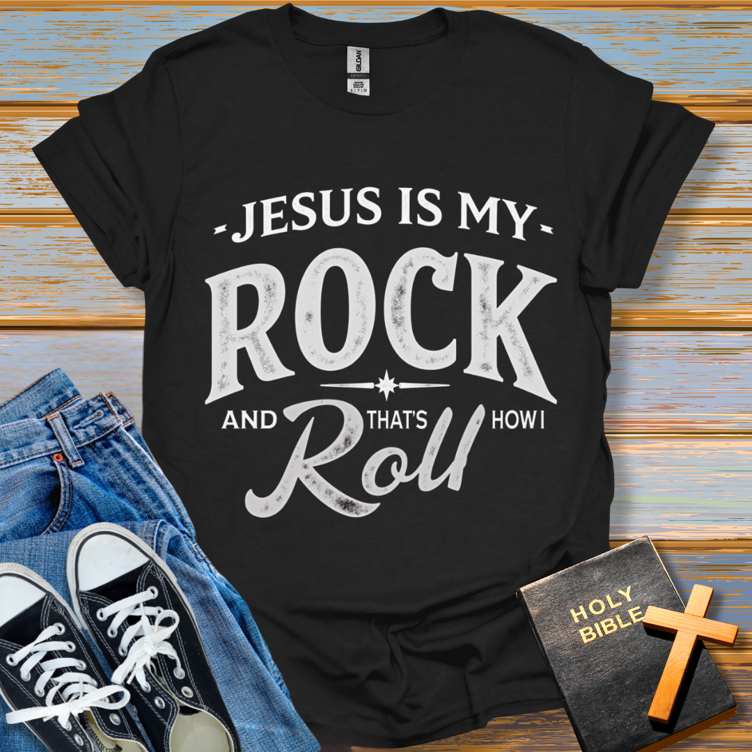 Jesus Is My Rock and That's How I Roll Unisex T-Shirt