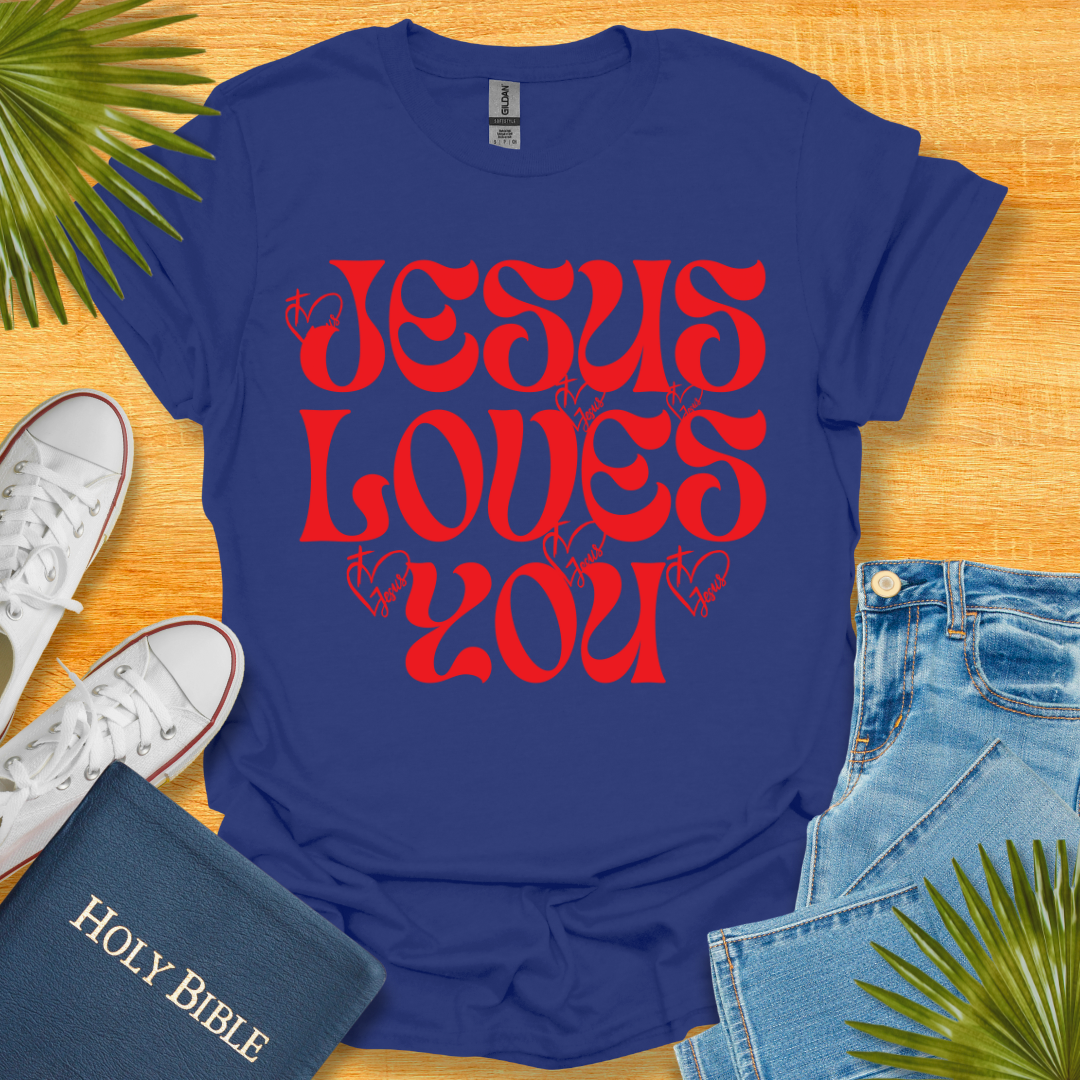 Jesus Loves You T-Shirt