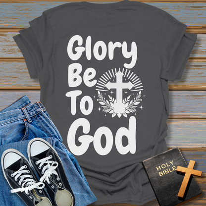 Glory Be To God T-Shirt