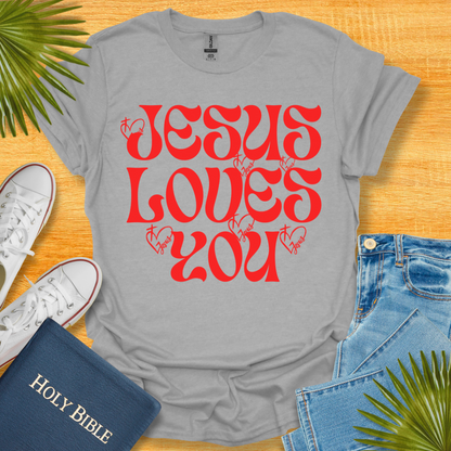 Jesus Loves You T-Shirt