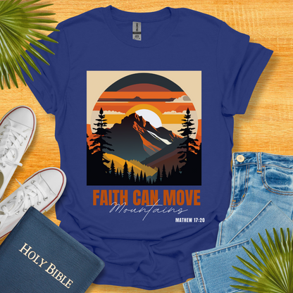 Faith Can Move Mountains T-Shirt