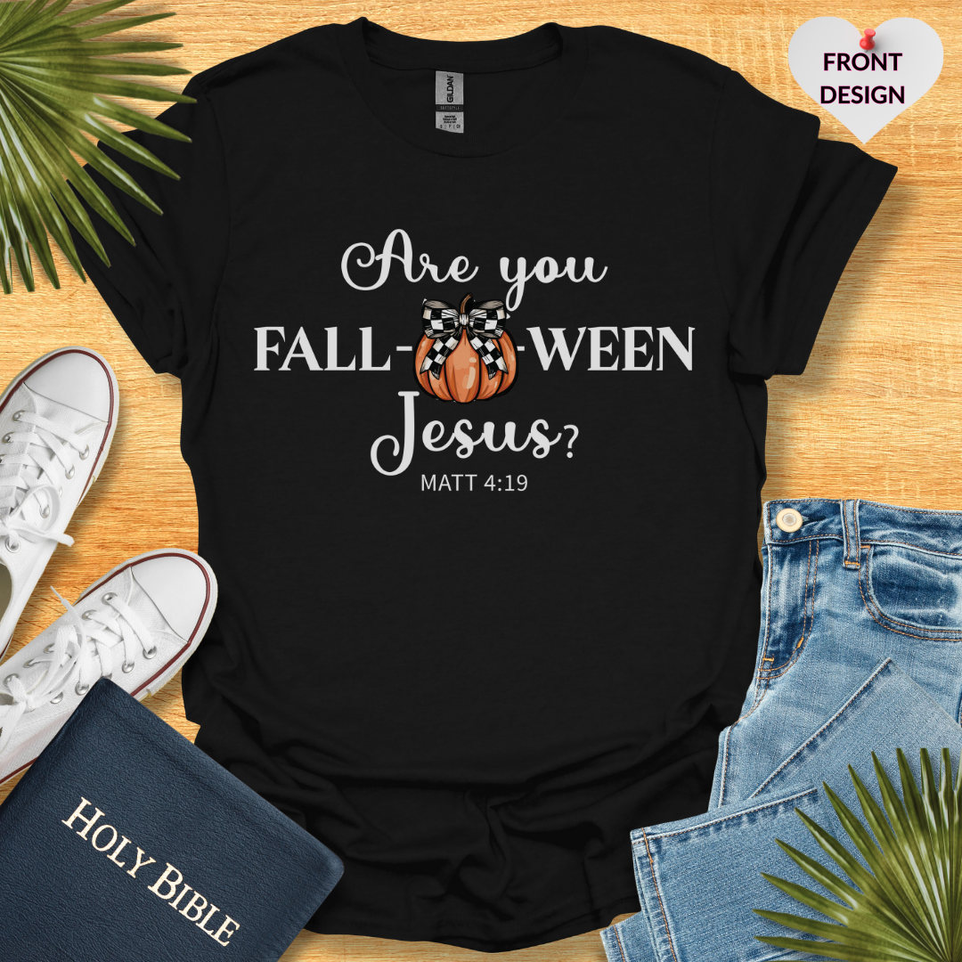 Are You Fall-o-ween Jesus? Unisex T-Shirt