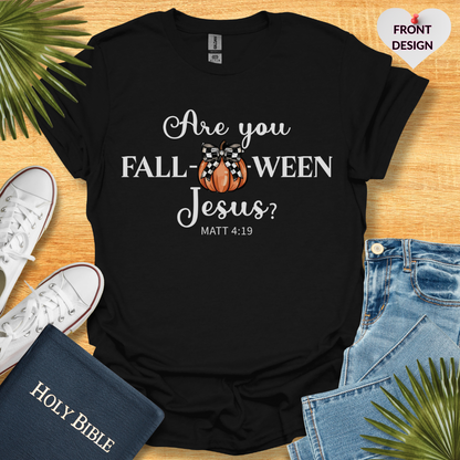 Are You Fall-o-ween Jesus? Unisex T-Shirt