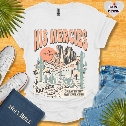 His Mercies are new each Morning T-Shirt