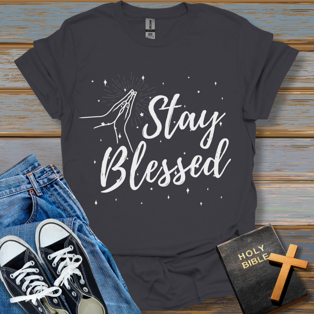 Stay Blessed Unisex T-Shirt