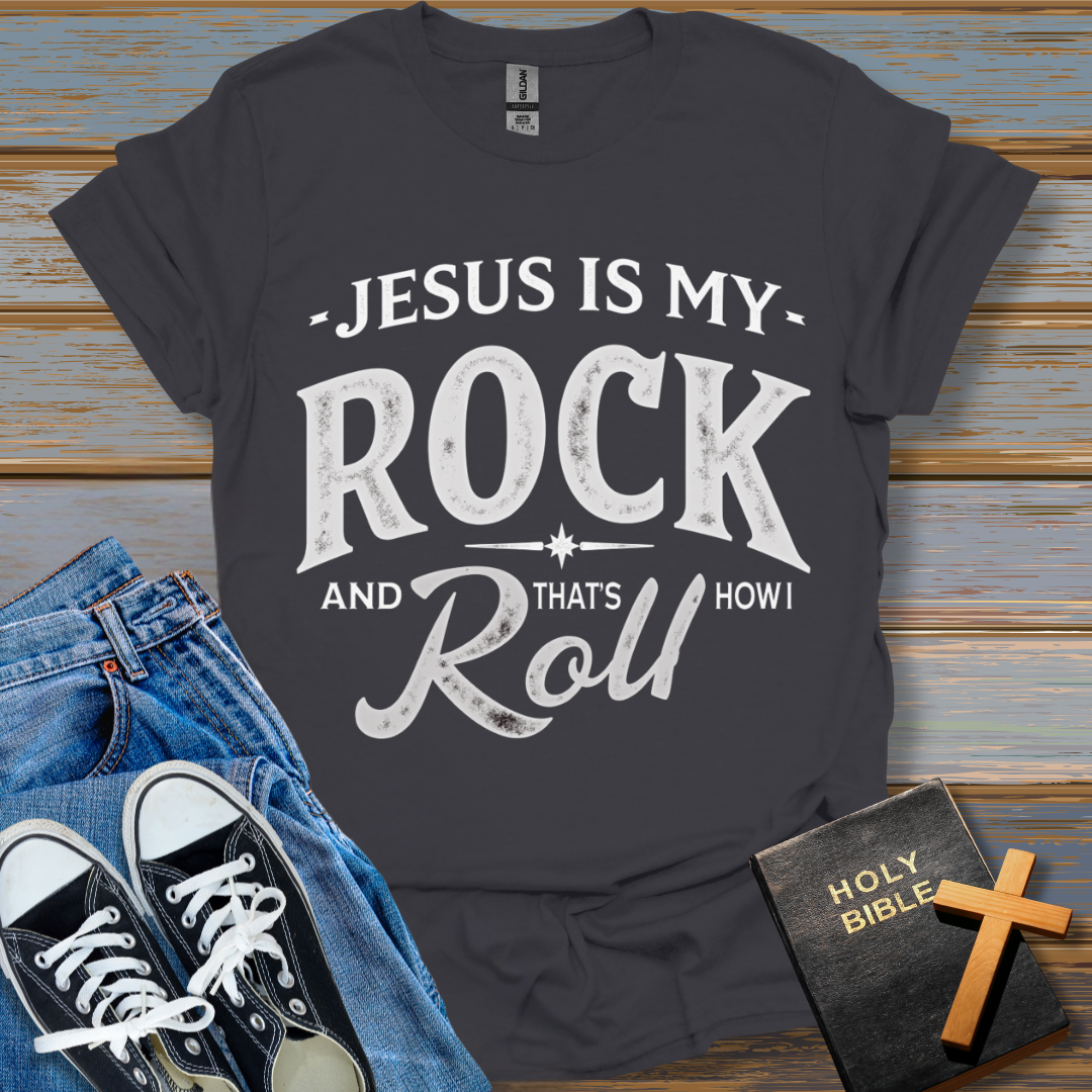 Jesus Is My Rock and That's How I Roll Unisex T-Shirt