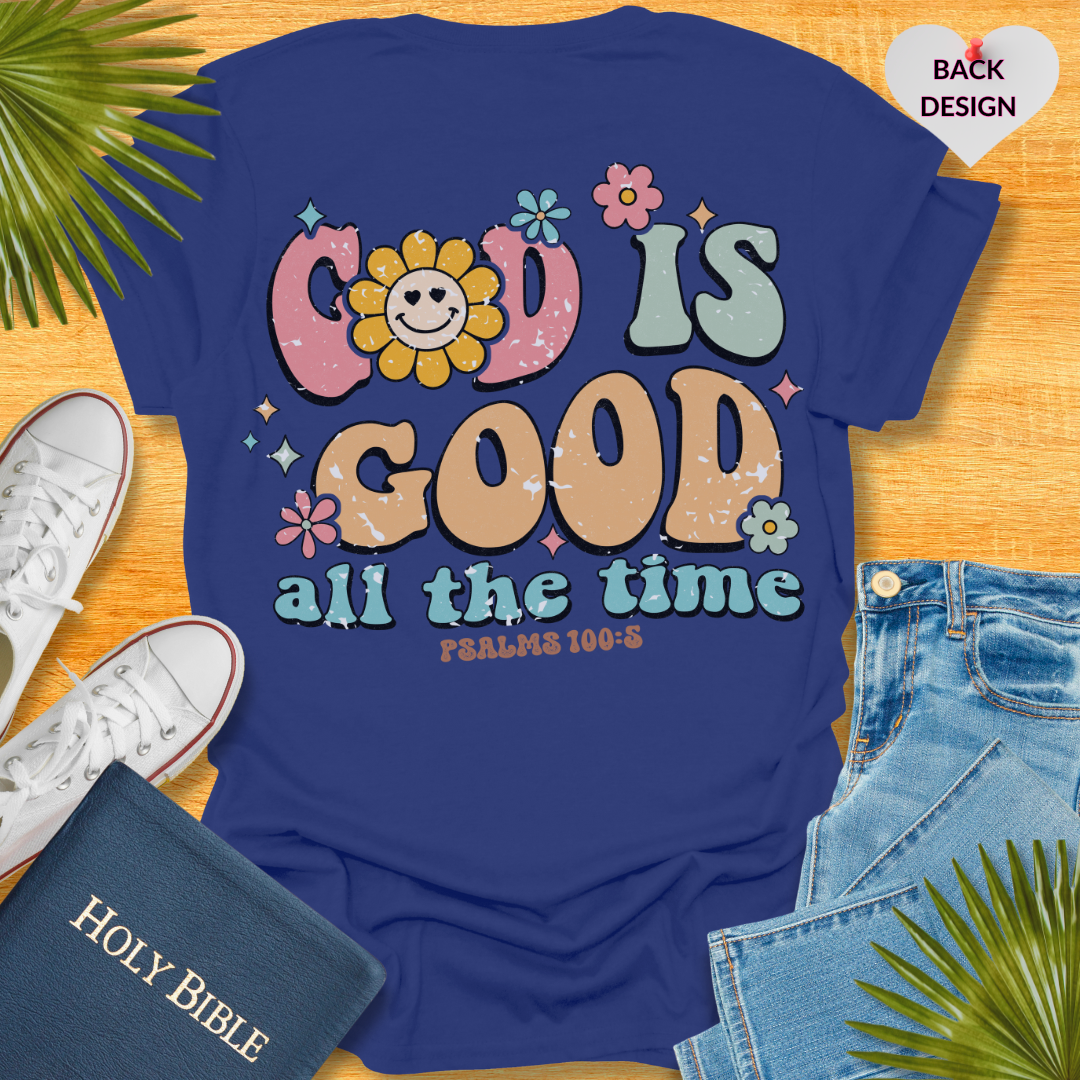 God Is Good All The Time T-Shirt