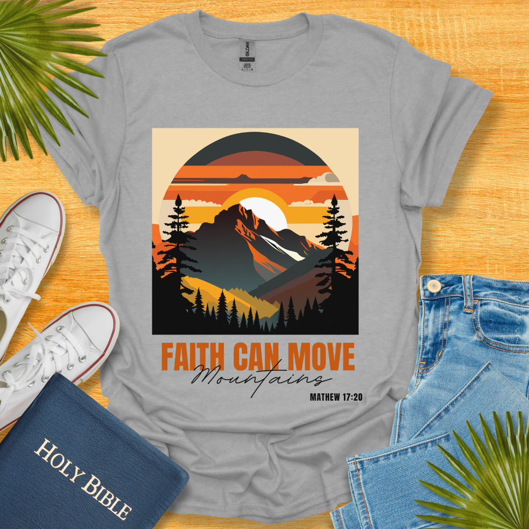 Faith Can Move Mountains T-Shirt