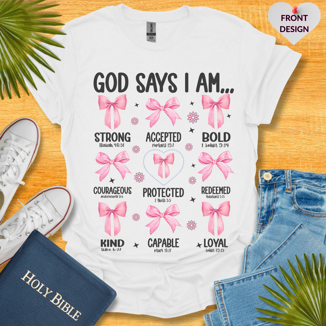 God Says I am T-Shirt