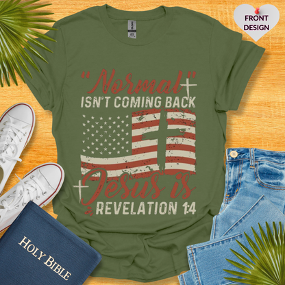 Normal Isn't Coming Back Jesus Is T-Shirt