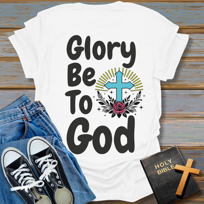 Glory Be To God T-Shirt