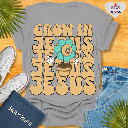 Grow In Jesus T-Shirt