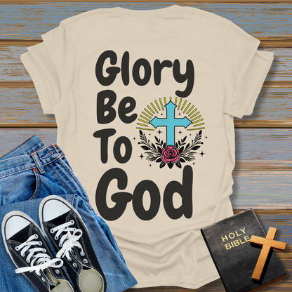 Glory Be To God T-Shirt