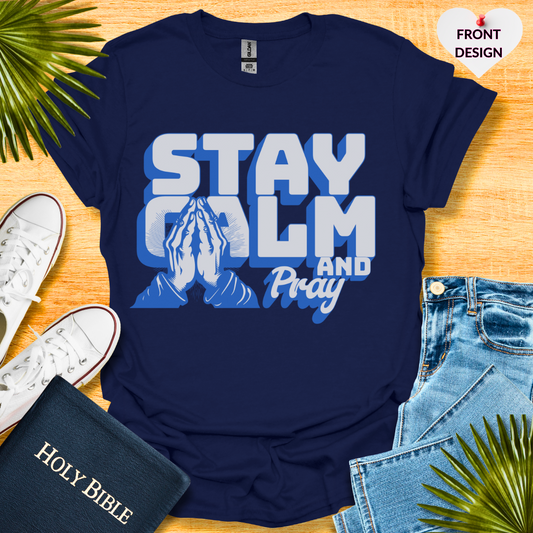 Stay Calm and Pray Unisex T-Shirt