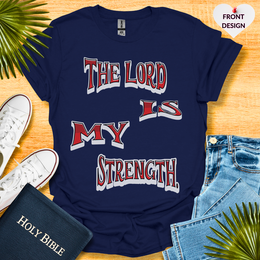 The Lord Is My Strength Unisex T-Shirt