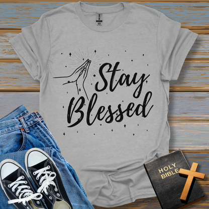 Stay Blessed Unisex T-Shirt