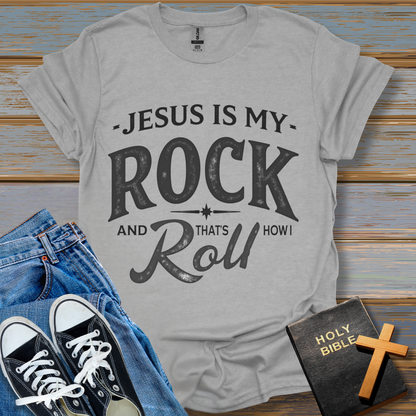 Jesus Is My Rock and That's How I Roll Unisex T-Shirt