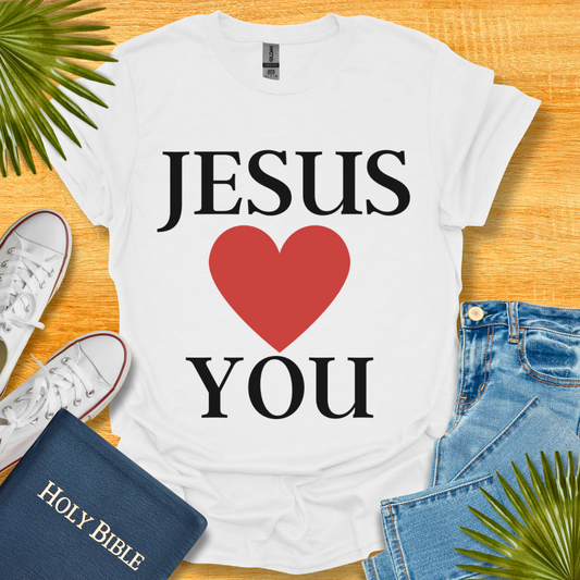 Jesus Loves You T-Shirt