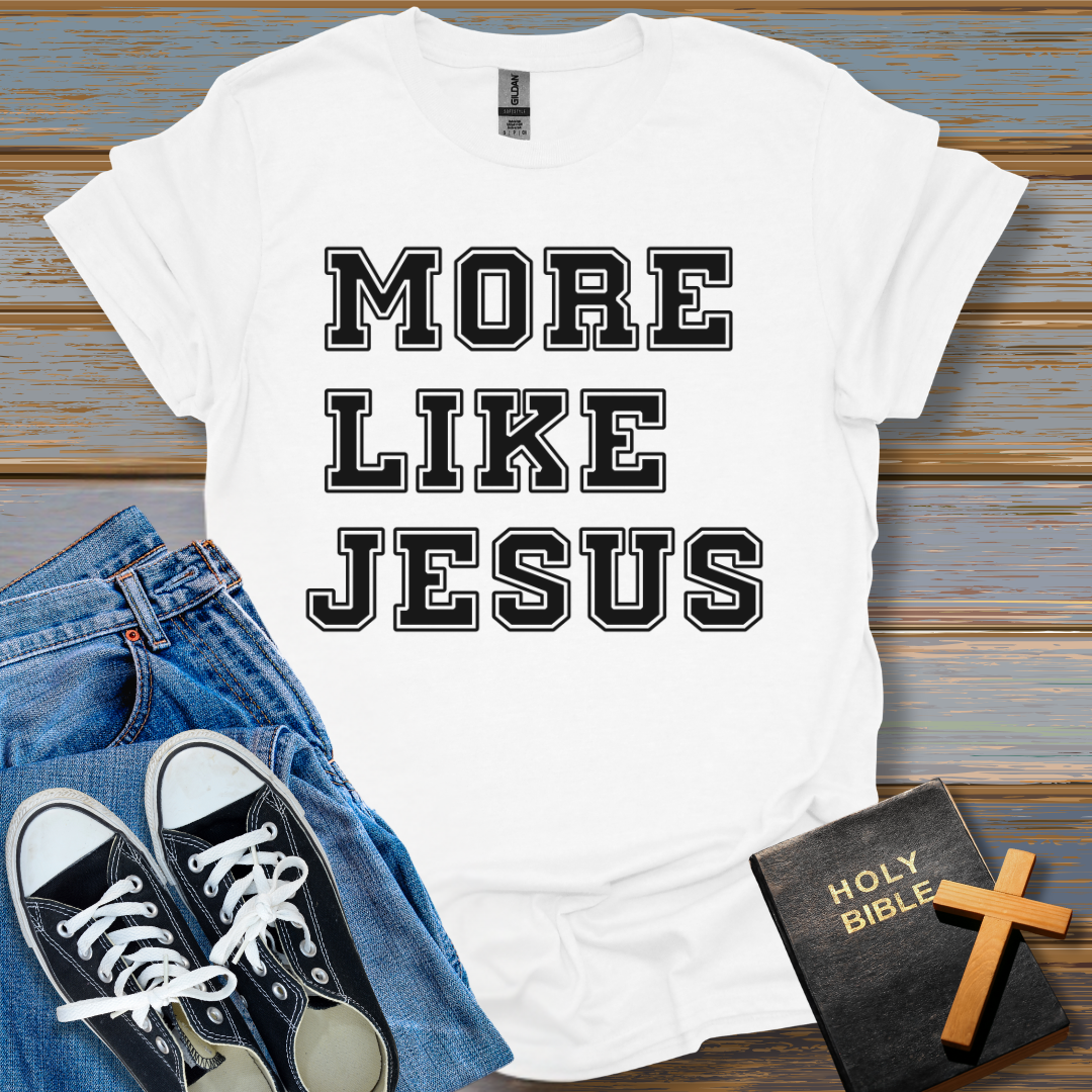 More Like Jesus Unisex T-Shirt