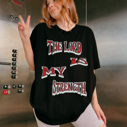 The Lord Is My Strength Unisex T-Shirt