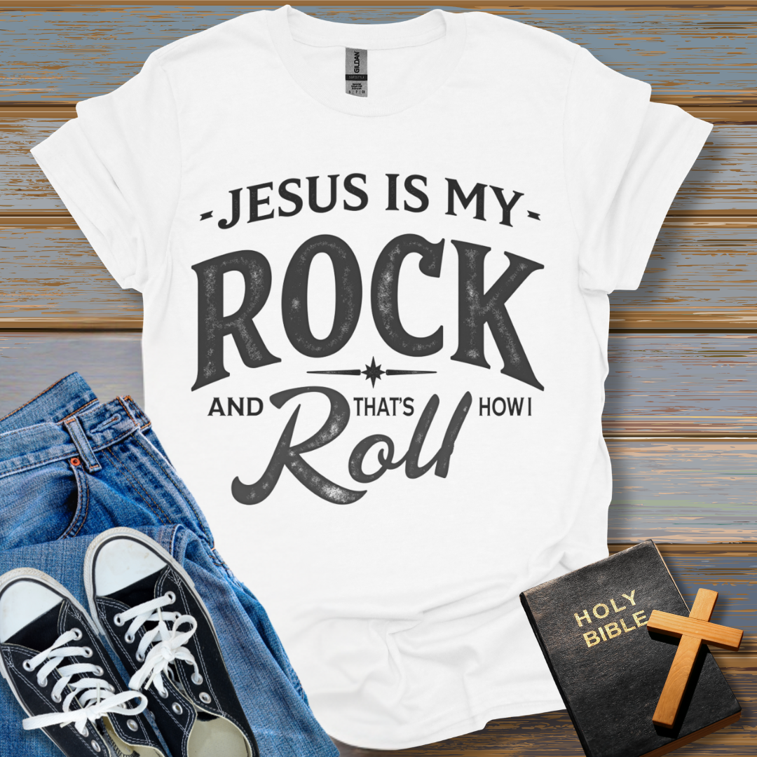 Jesus Is My Rock and That's How I Roll Unisex T-Shirt