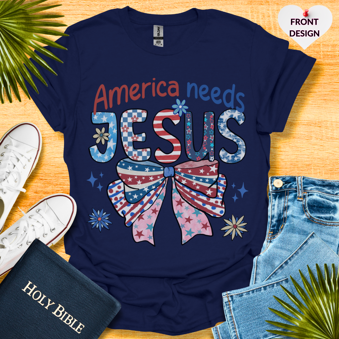 America Needs Jesus T-Shirt